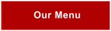 Our Menu