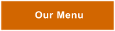 Our Menu